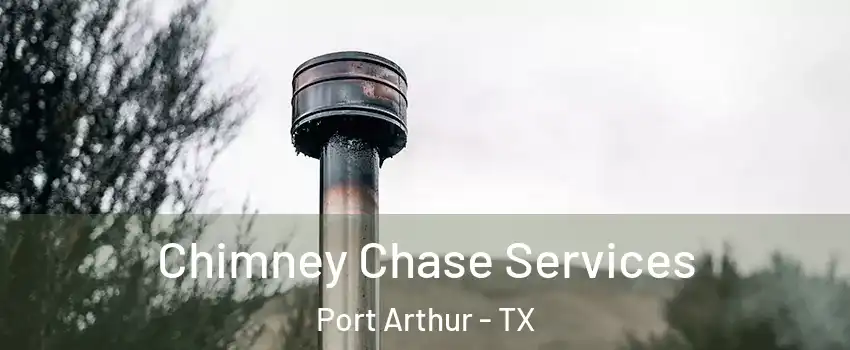  Chimney Chase Services Port Arthur - TX