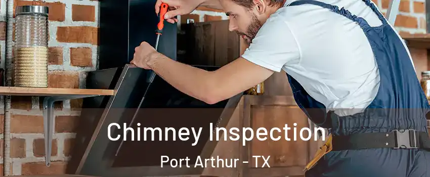  Chimney Inspection Port Arthur - TX