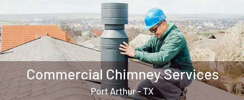 Commercial Chimney Services Port Arthur - TX
