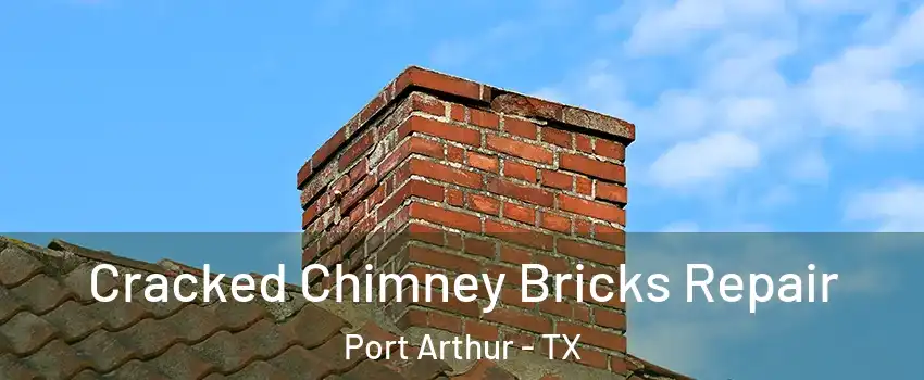  Cracked Chimney Bricks Repair Port Arthur - TX