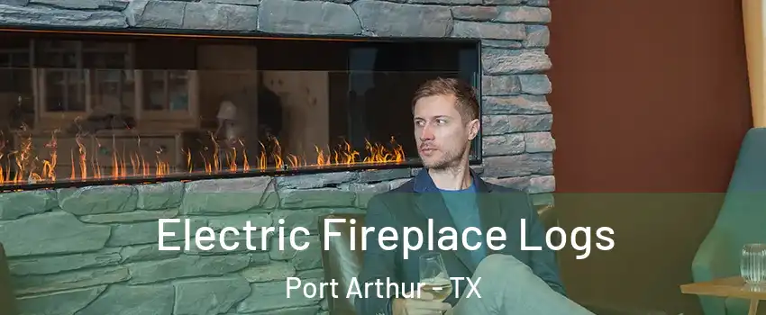  Electric Fireplace Logs Port Arthur - TX