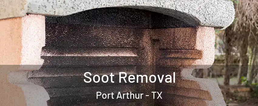  Soot Removal Port Arthur - TX